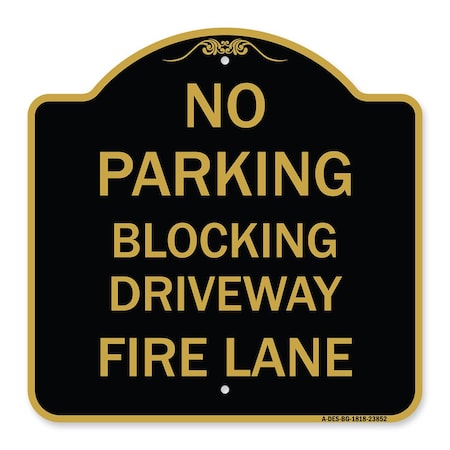 Signmission No Blocking Driveway Fire Lane, Black & Gold Aluminum Architectural Sign, 18" x 18", BG-1818-23852 A-DES-BG-1818-23852